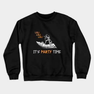 It's party time Crewneck Sweatshirt